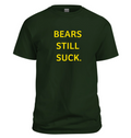 Bears Still Suck T-Shirt