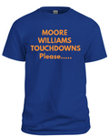 Moore Williams Touchdowns Please T-Shirt