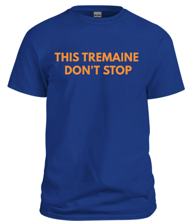 This Tremaine Don't Stop T-Shirt